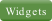 Widgets
